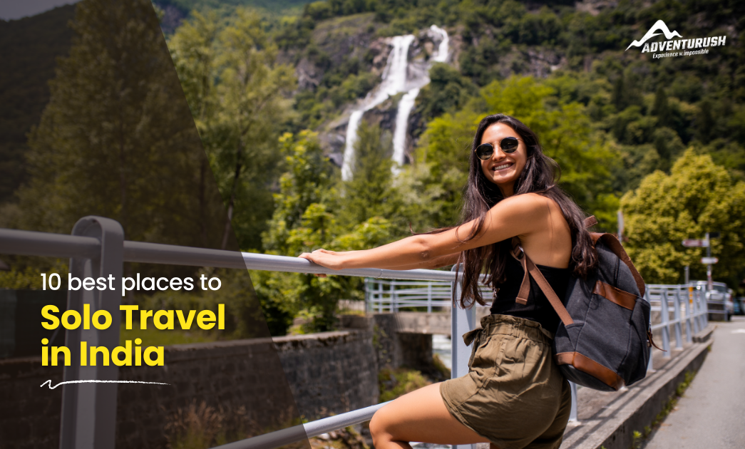 Best Places to Visit for Solo Travelers in India